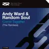 Andy Ward & Random Soul - Come Together (The Remixes) - Single